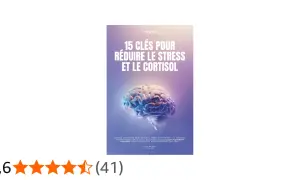 Couverture de livre : "15 clés pour réduire le stress et le cortisol". Une illustration de cerveau humain lumineux suggère des méthodes pour faire baisser le cortisol.