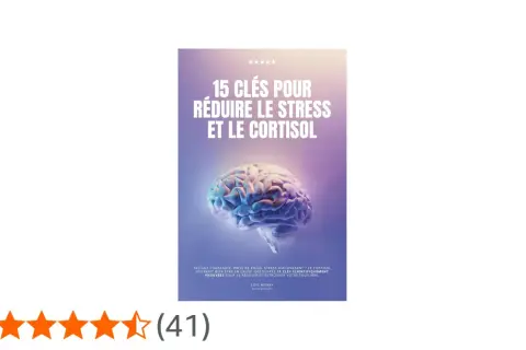 Couverture de livre : "15 clés pour réduire le stress et le cortisol". Une illustration de cerveau humain lumineux suggère des méthodes pour faire baisser le cortisol.