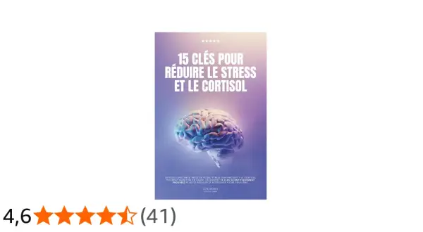 Couverture de livre : "15 clés pour réduire le stress et le cortisol". Une illustration de cerveau humain lumineux suggère des méthodes pour faire baisser le cortisol.