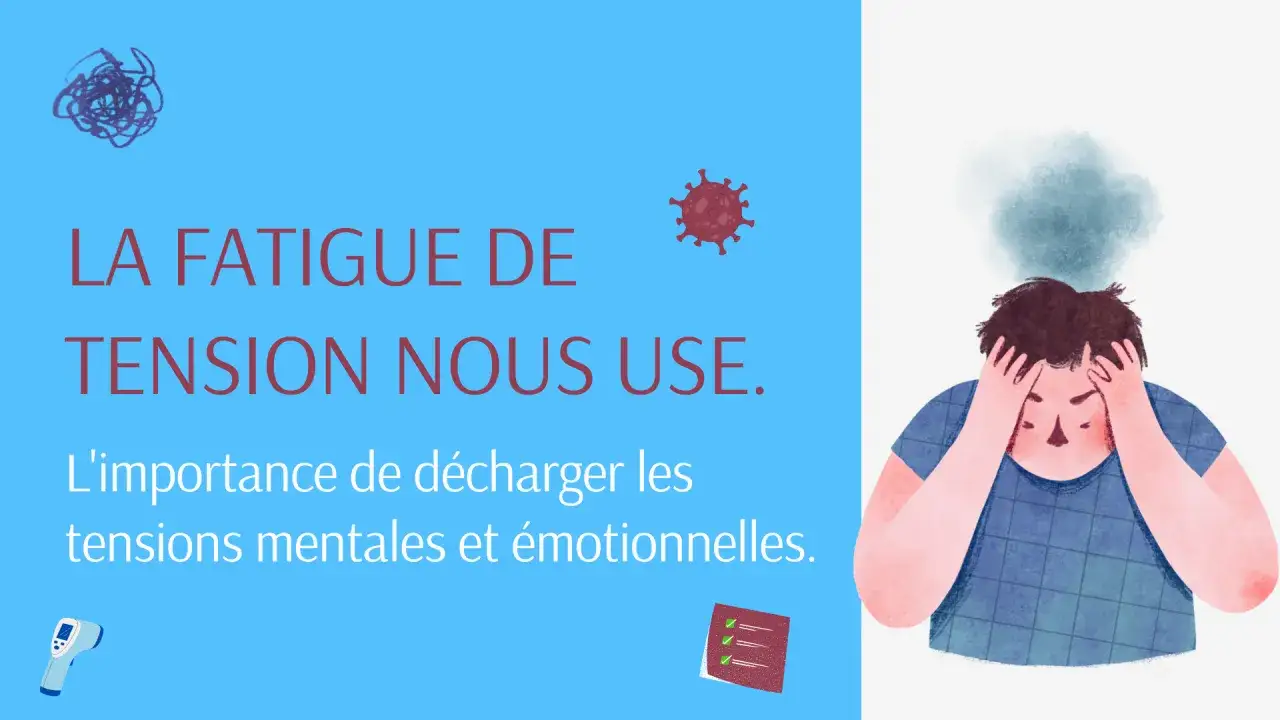 Illustration d'une personne accablée par la fatigue morale, les mains sur la tête. Le texte souligne l'importance de relâcher les tensions.